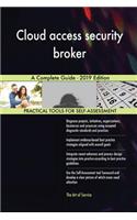 Cloud access security broker A Complete Guide - 2019 Edition