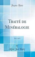 TraitÃ© de MinÃ©ralogie, Vol. 1 of 5 (Classic Reprint)