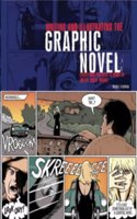 Writing and Illustrating the Graphic Novel: Everything You Need to Know to Create Great Works Paperback â€“ 1 January 2004