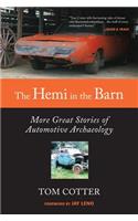 The Hemi in the Barn: More Great Stories of Automotive Archaeology