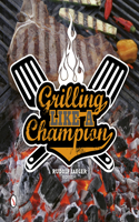Grilling Like a Champion
