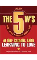 5 W's of Our Catholic Faith