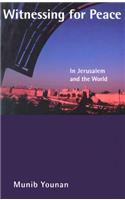 Witnessing for Peace: In Jerusalem and the World