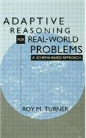 Adaptive Reasoning for Real-World Problems: A Schema-Based Approach