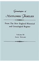 Genealogies of Mayflower Families from the New England Historical and Genealogical Regisster. in Three Volumes. Volume III