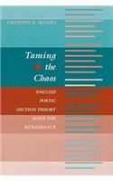 Taming the Chaos: English Poetic Diction Theory Since the Renaissance