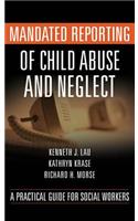 Mandated Reporting of Child Abuse and Neglect