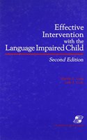 Effective Intervention with the Language Impaired Child