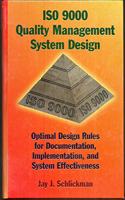 ISO 9000 Quality Management System Design: Optimal Design Rules for Documentation, Implementation, and System Effectiveness