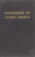 Sourcebook on Atomic Energy