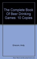 The Complete Book of Beer Drinking Games, Revised Edition--10-Copy Prepack