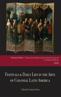 Festivals & Daily Life in the Arts of Colonial Latin America, 1492-1850