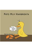 Pato Muy Hambrienta