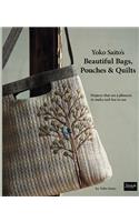 Yoko Saito's Beautiful Bags, Pouches & Quilts