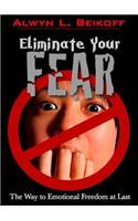 Eliminate Your Fear