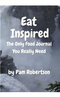 Eat Inspired: The Only Food Journal You Really Need