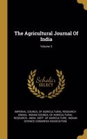 The Agricultural Journal Of India; Volume 3