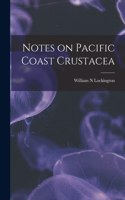 Notes on Pacific Coast Crustacea