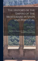 History of the Empire of the Musulmans in Spain and Portugal