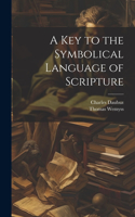 Key to the Symbolical Language of Scripture