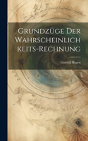 Grundzüge Der Wahrscheinlichkeits-Rechnung