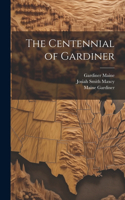 Centennial of Gardiner