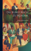 Die kunst Reich zu werden.