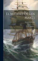 Milano De Los Mares: Novela Marítima...