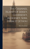 Channel Island Of Jersey, Guernesey, Alderney, Serk, Herm Et Jethou