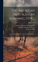 American Anti-slavery Almanac, for ...