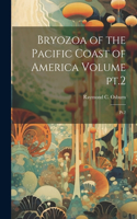 Bryozoa of the Pacific Coast of America Volume pt.2