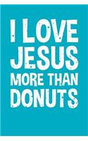 I Love Jesus More Than Donuts
