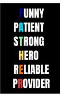 Funny Patient Strong Hero Reliable Provider