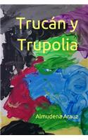 Trucán y Trupolia