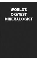 World's Okayest Mineralogist: Blank Lined Career Notebook Journal