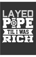 Layed Pipe Til I Was Rich: Blank Lined Journal