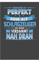 Niemand Ist Perfekt Aber Als Schlagzeuger Ist Man Verdammt Nah Dran