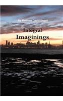Integral Imaginings