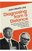 Diagnosing from a Distance: Debates Over Libel Law, Media, and Psychiatric Ethics from Barry Goldwater to Donald Trump