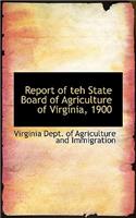 Report of Teh State Board of Agriculture of Virginia, 1900