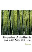 Memorandums of a Residence in France in the Winter of 1815-16,