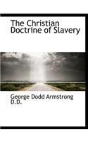 The Christian Doctrine of Slavery
