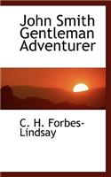 John Smith Gentleman Adventurer: (English)