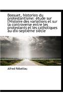 Bossuet, Historien Du Protestantisme
