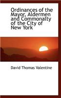 Ordinances of the Mayor, Aldermen and Commonalty of the City of New York