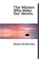 The Women Who Make Our Novels
