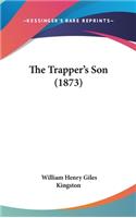 The Trapper's Son (1873)