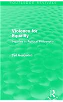 Violence for Equality (Routledge Revivals)