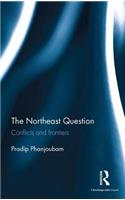 Northeast Question: Conflicts and frontiers