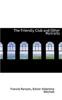 The Friendly Club and Other Portraits